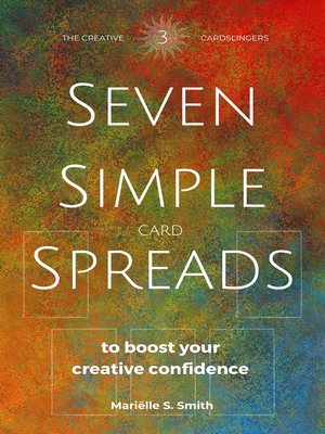 cover image of Seven Simple Card Spreads to Boost Your Creative Confidence